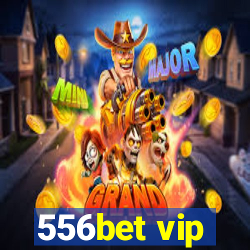 556bet vip